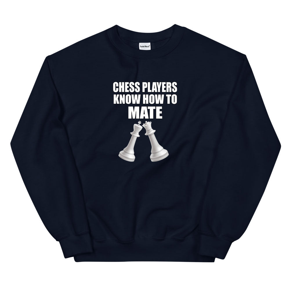 Chess Players Know How to Mate Sweatshirt