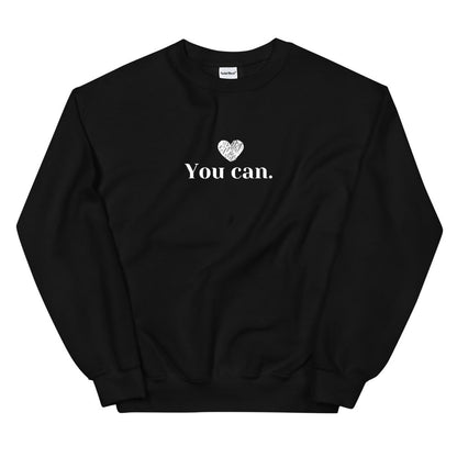 You Can. Sweatshirt