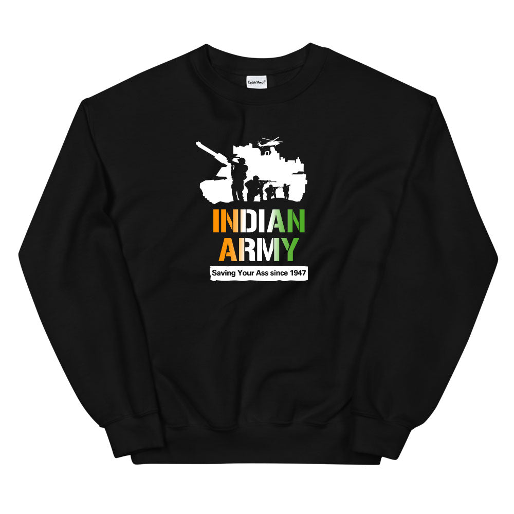Indian Army Saving Your Ass Sweatshirt