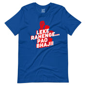 Leke Rahenge Pao Bhaji T-Shirt