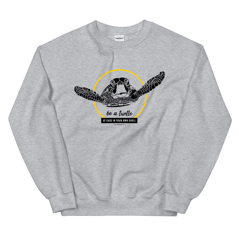 Be a Turtle Sweatshirt