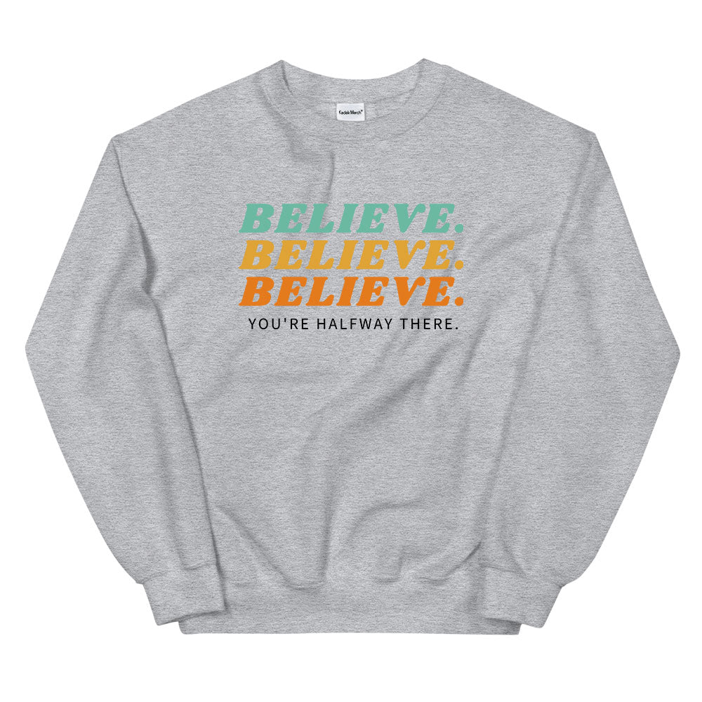 Believe Sweatshirt