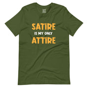 Satire is my only Attire T-Shirt