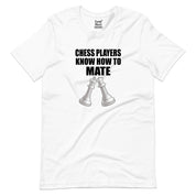 Chess Players Know How to Mate T-Shirt