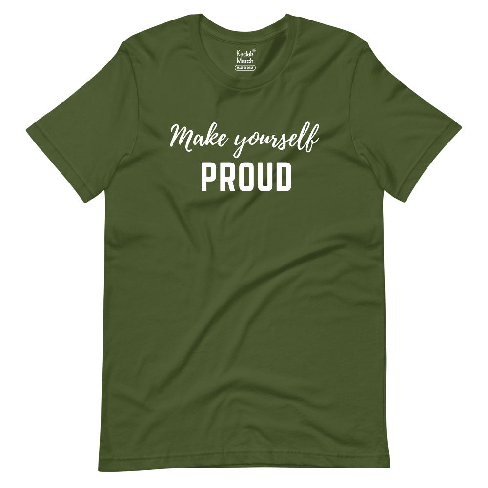 Make Yourself Proud T-Shirt