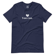 You Can. T-Shirt