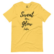 Sweat Now Glow Later T-Shirt