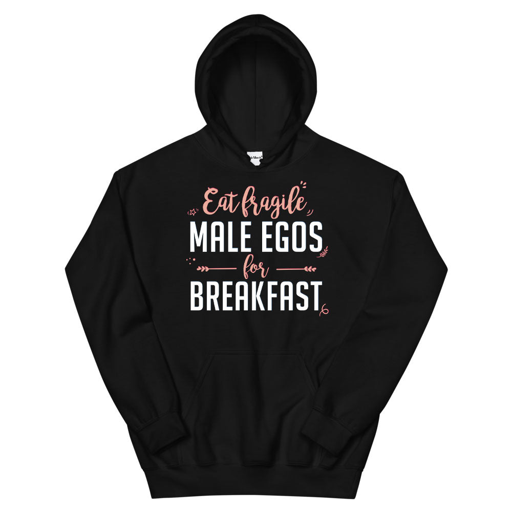 Eat Fragile Male Egos for Breakfast Hoodie