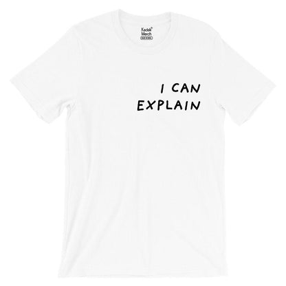 I Can Explain T-Shirt