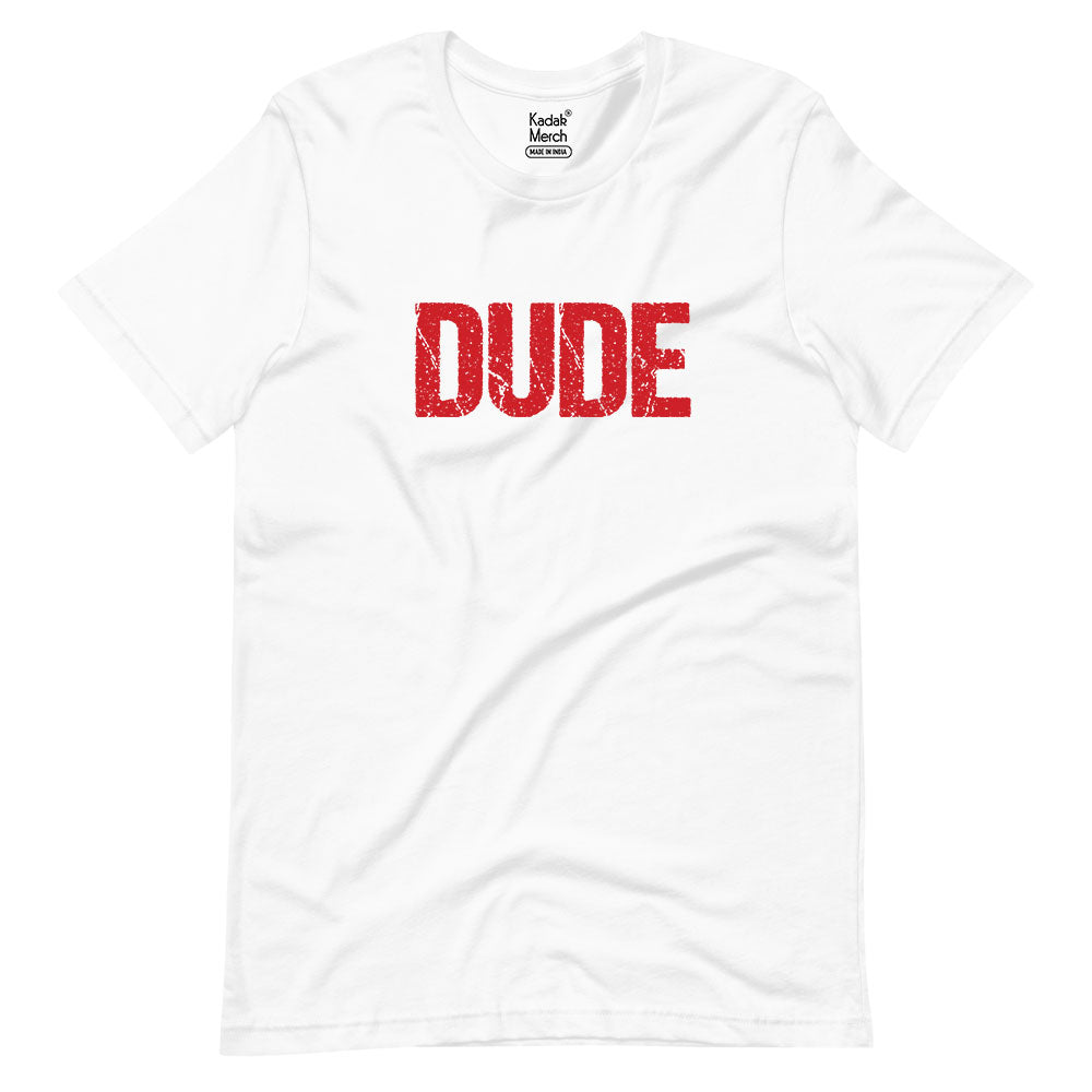 Dude | Dude T-shirt | Alright!