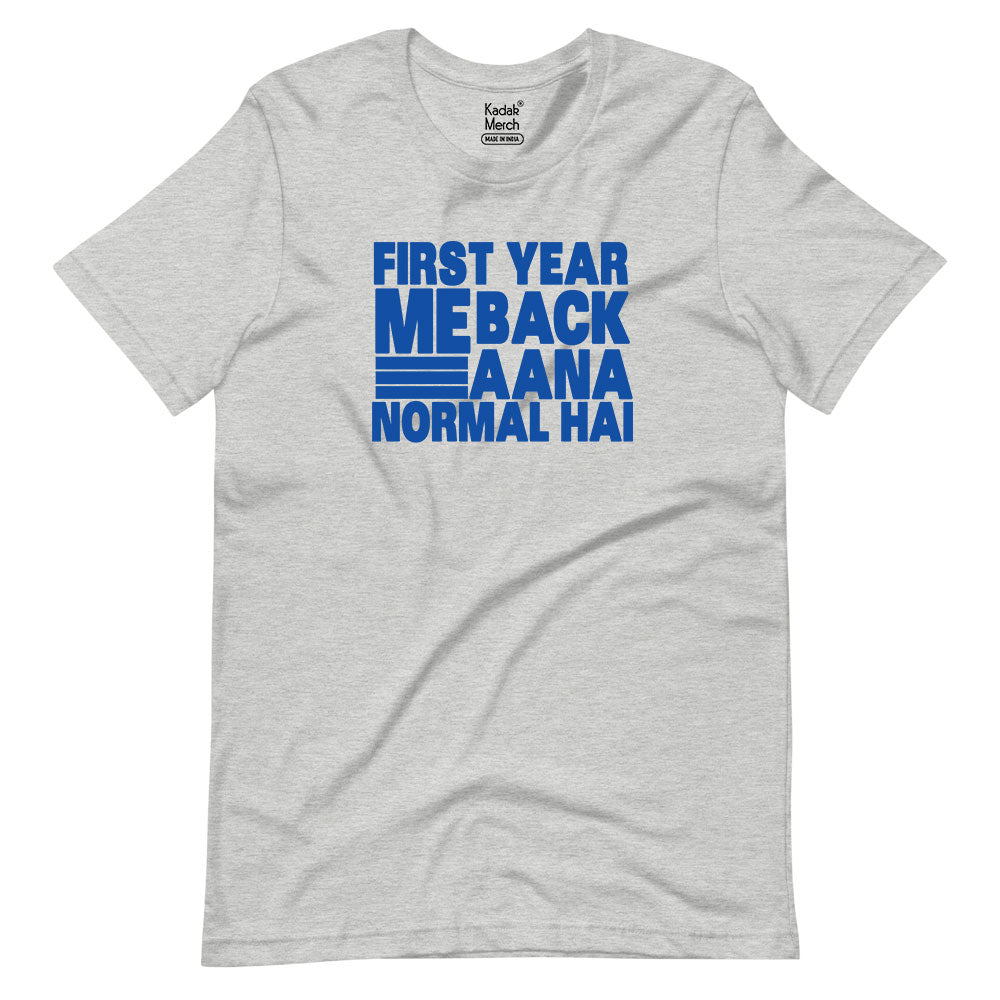 Life Of An Engineer | First Year Me Back Aana Normal Hai T-Shirt | Alright!