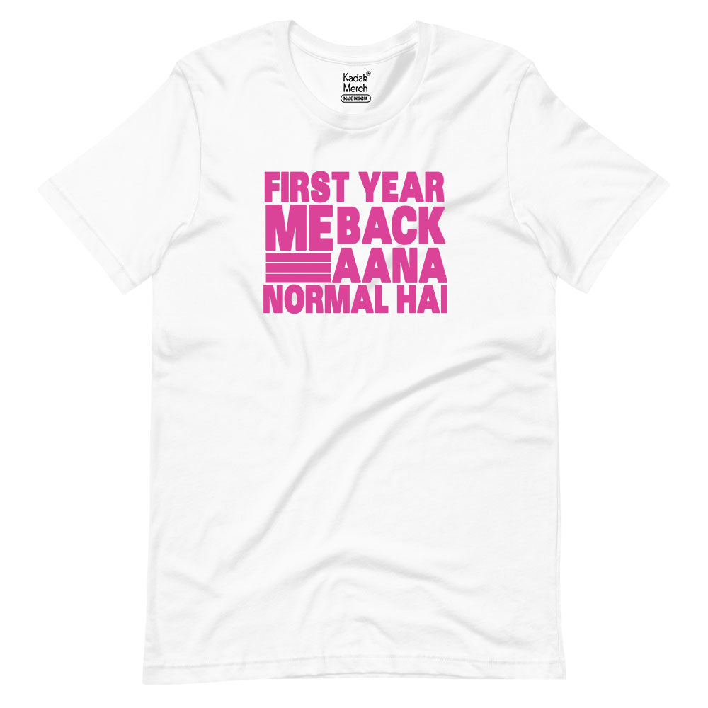 Life Of An Engineer | First Year Me Back Aana Normal Hai T-Shirt | Alright!