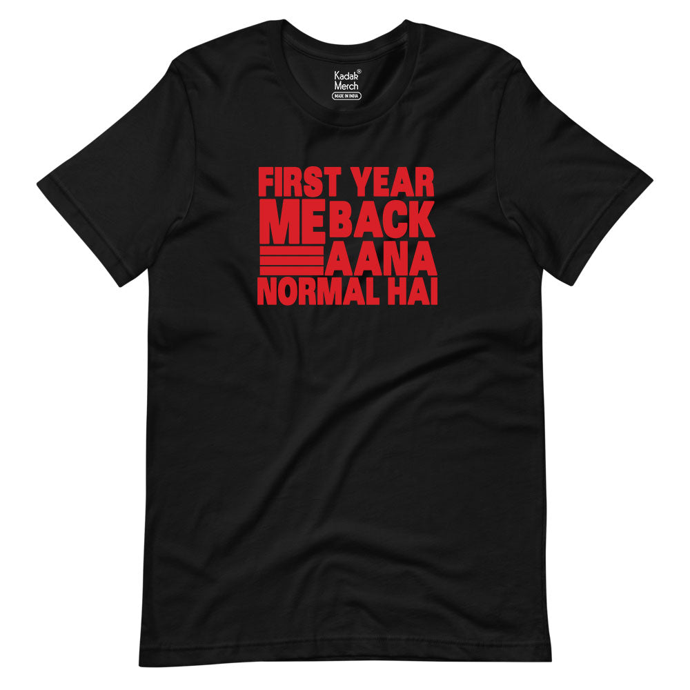 Life Of An Engineer | First Year Me Back Aana Normal Hai T-Shirt | Alright!