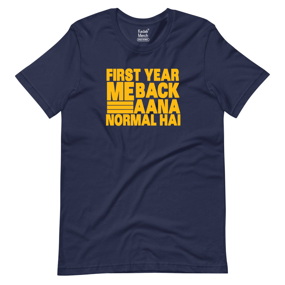 Life Of An Engineer | First Year Me Back Aana Normal Hai T-Shirt | Alright!