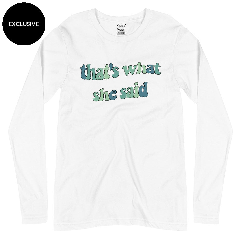 That's what she Said Full Sleeves T-Shirt