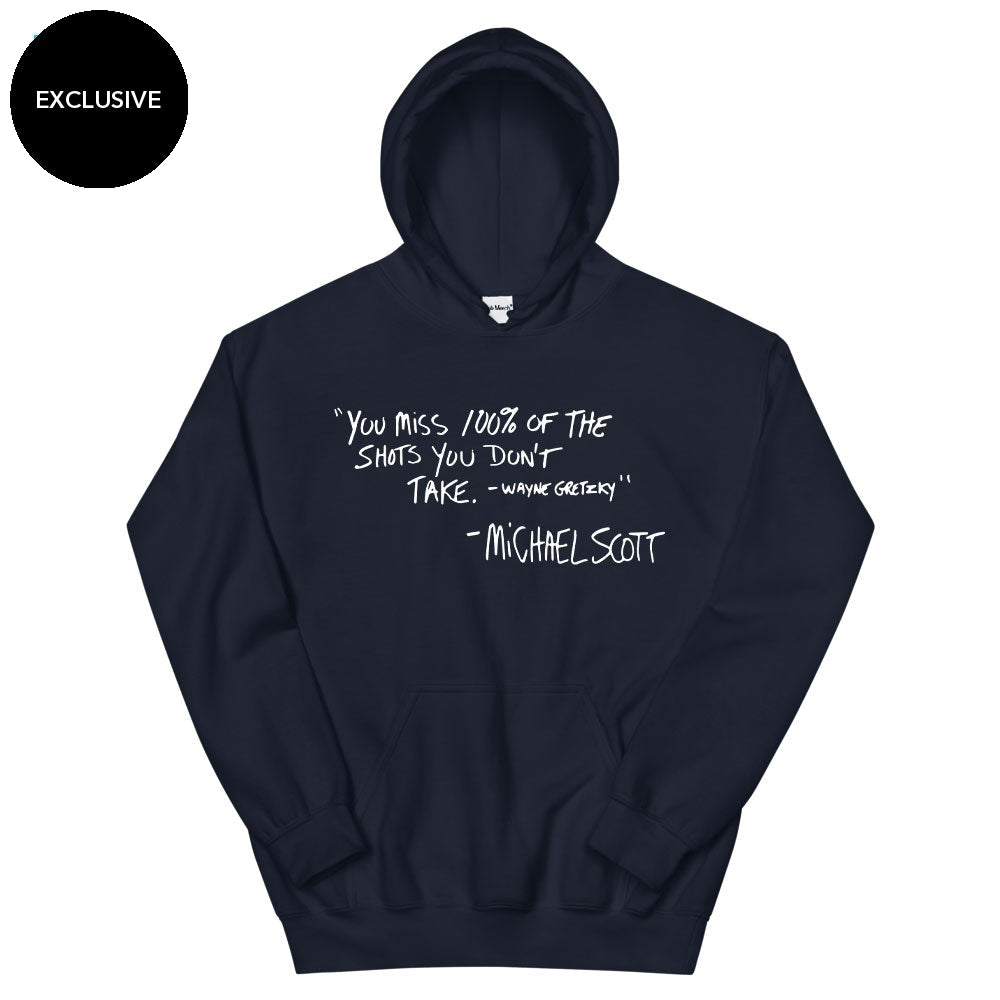 You miss 100% of the shots you don't take Hoodie