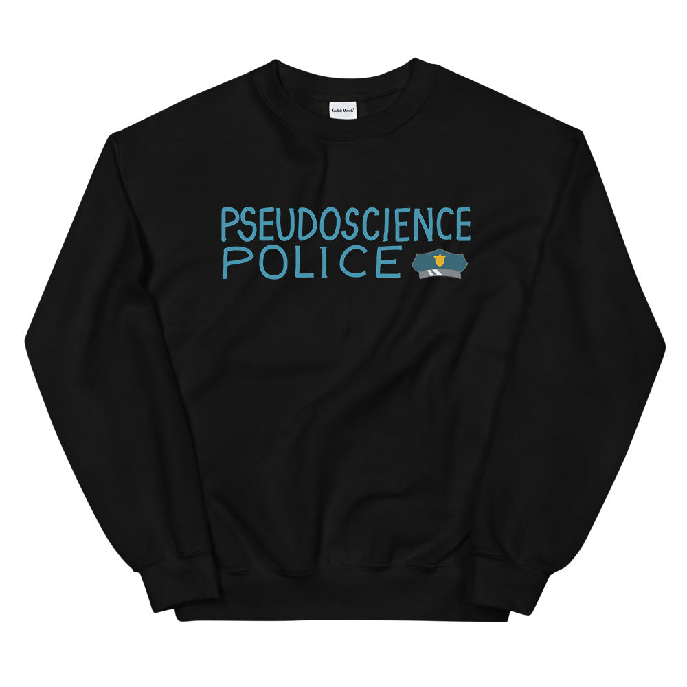 Pseudoscience Police Sweatshirt