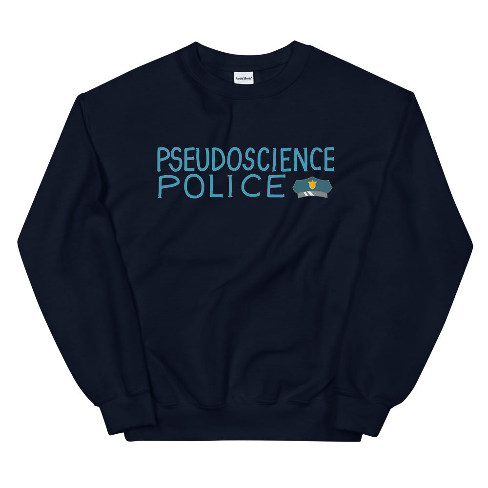 Pseudoscience Police Sweatshirt