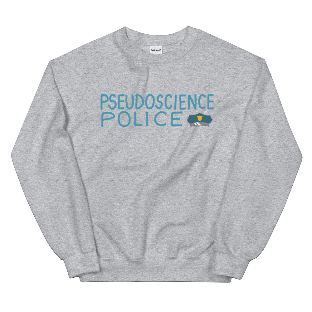 Pseudoscience Police Sweatshirt