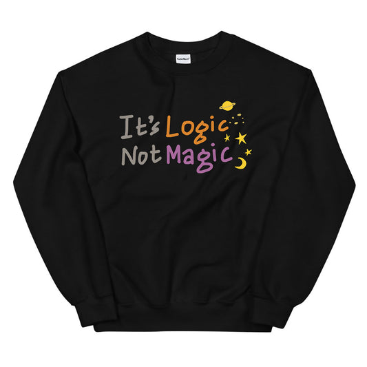 It's Logic Not Magic Sweatshirt