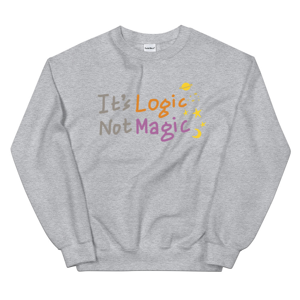 It's Logic Not Magic Sweatshirt