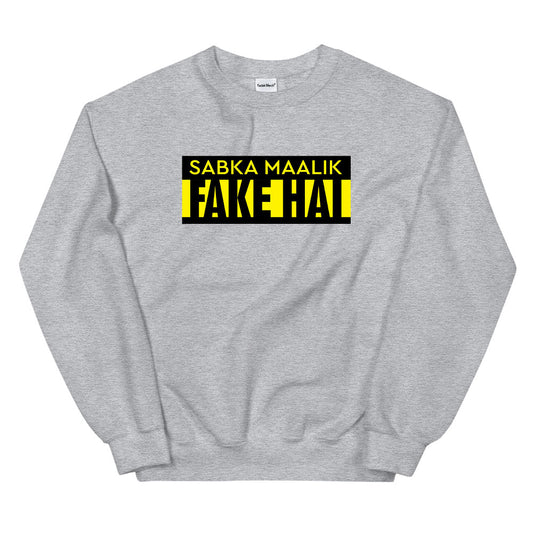 Sabka Maalik Fake Hai 2.0 Sweatshirt