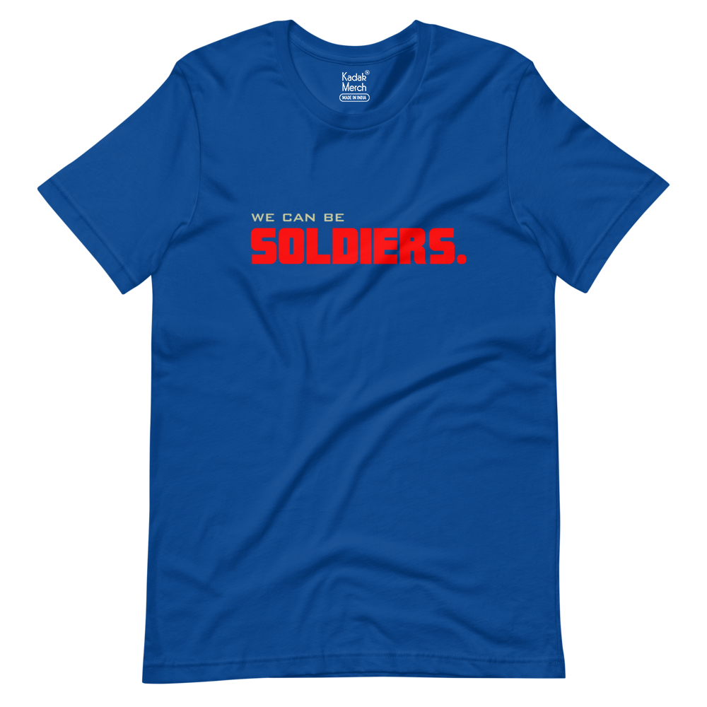 We can be Soldiers T-Shirt