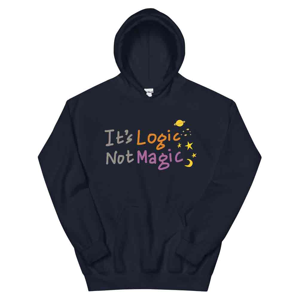 It's Logic Not Magic Hoodie