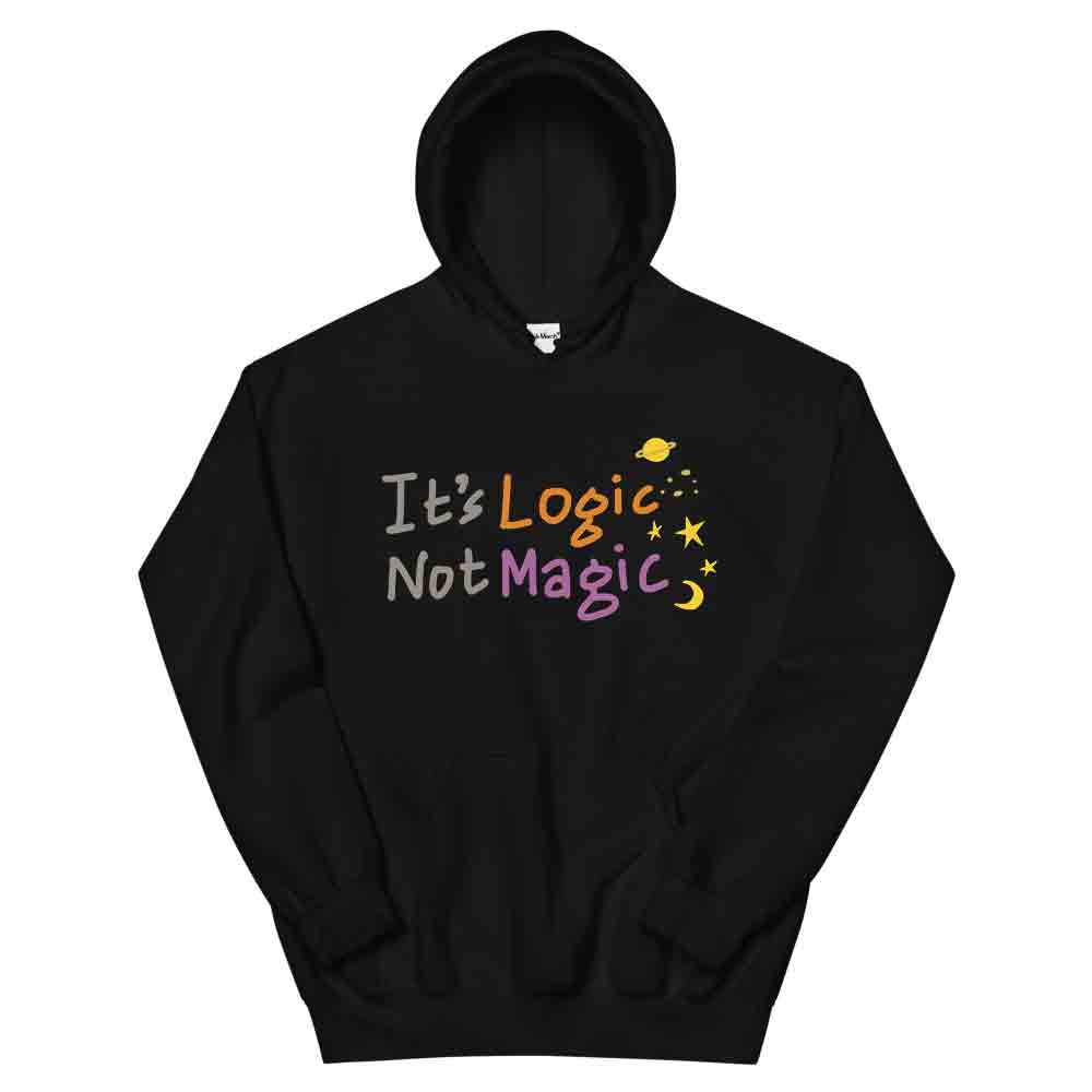 It's Logic Not Magic Hoodie