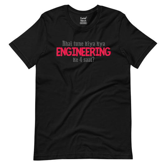 Life Of An Engineer | Bhai Tune Kiya Kya Engineering Ke 4 Saal? T-Shirt | Alright!