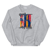 Art is Life Sweatshirt