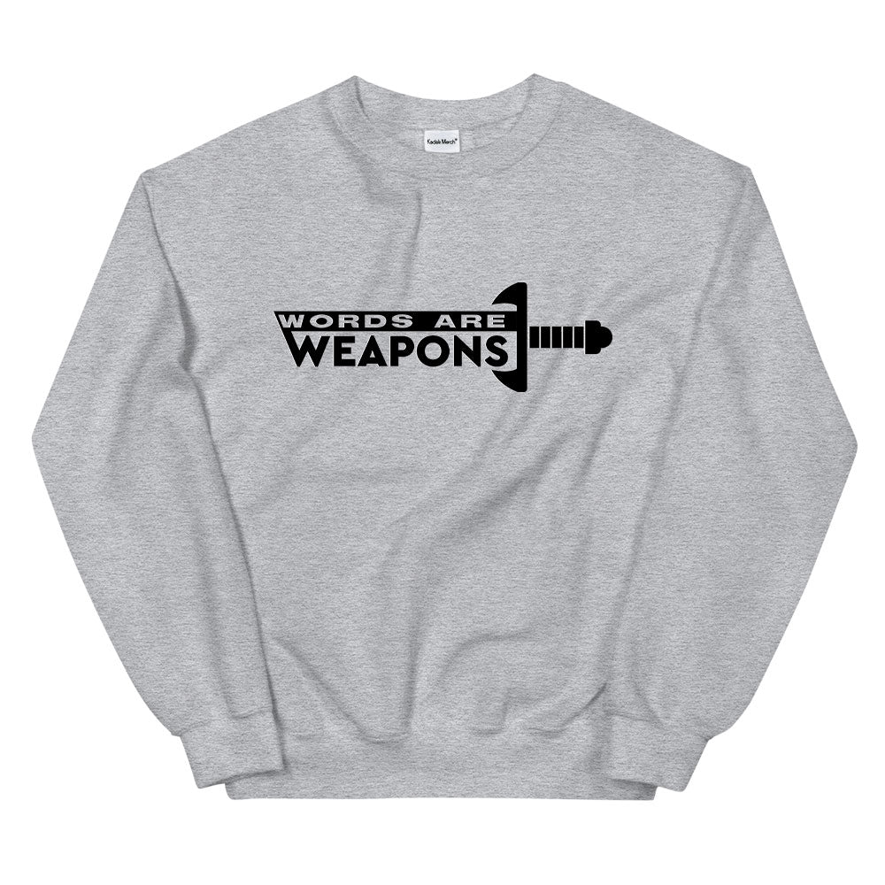 Words are Weapons Sweatshirt