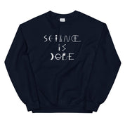 Science Is Dope Sweatshirt