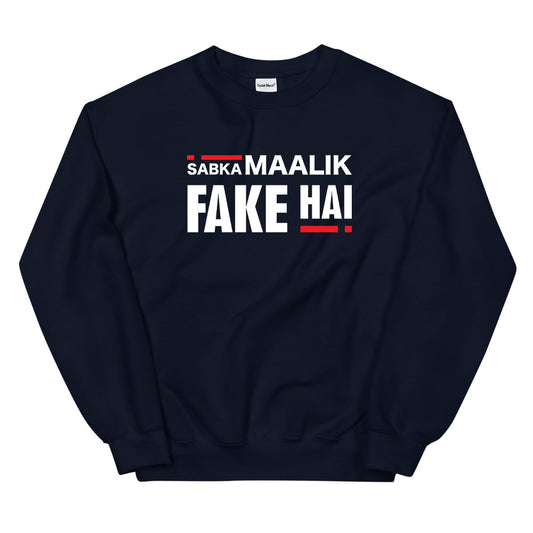 Sabka Maalik Fake Hai Sweatshirt