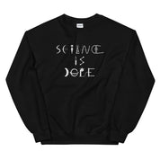 Science Is Dope Sweatshirt