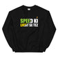 Speed Ki Light Se Tez Sweatshirt