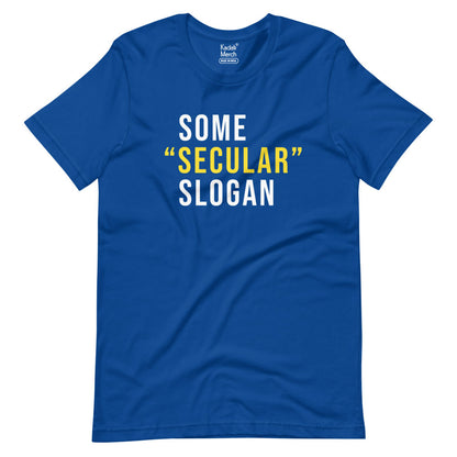 Some Secular Slogan T-Shirt