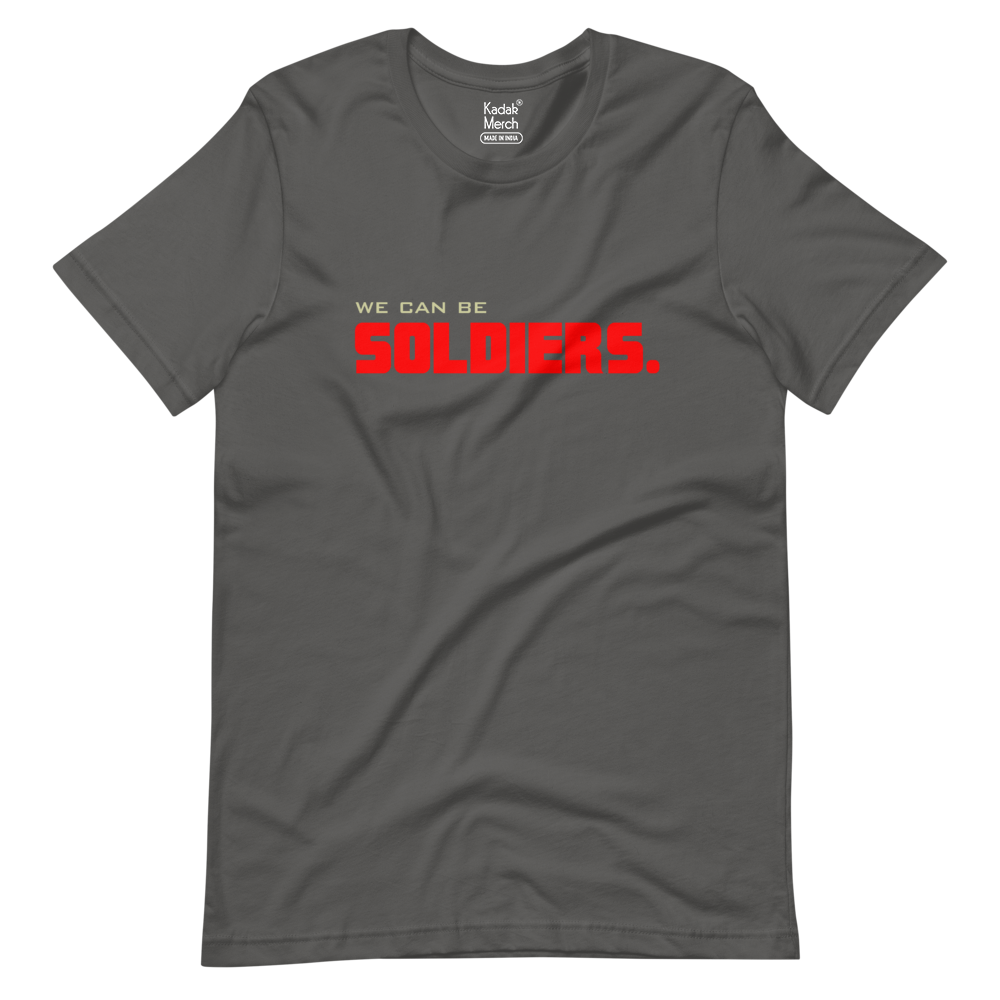 We can be Soldiers T-Shirt