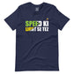 Speed Ki Light Se Tez T-Shirt