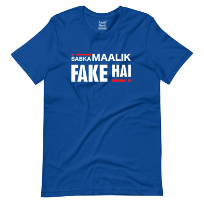 Sabka Maalik Fake Hai T-Shirt
